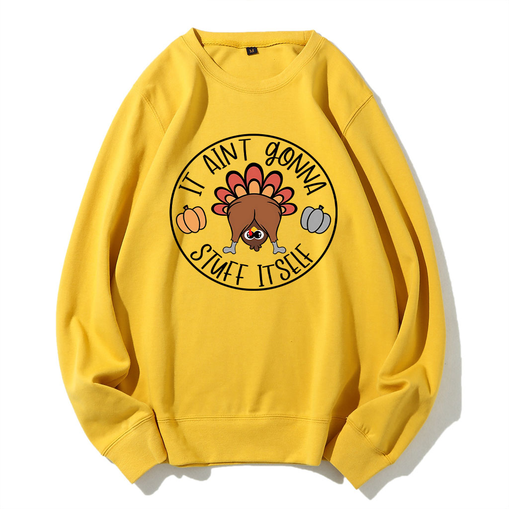 It Aint Gonna Stuff Itself Thanksgiving Sweatshirt