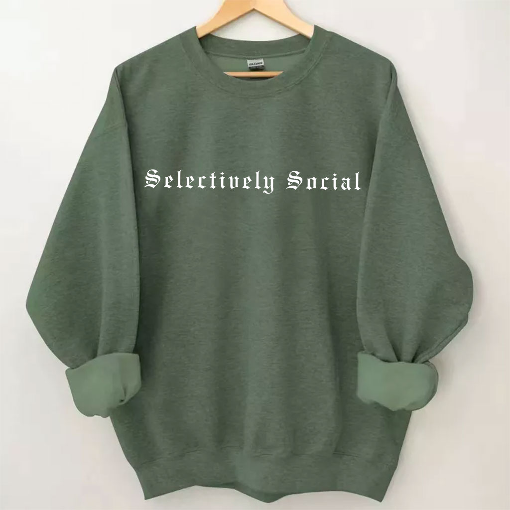 Selectively Social Funny Sweatshirt