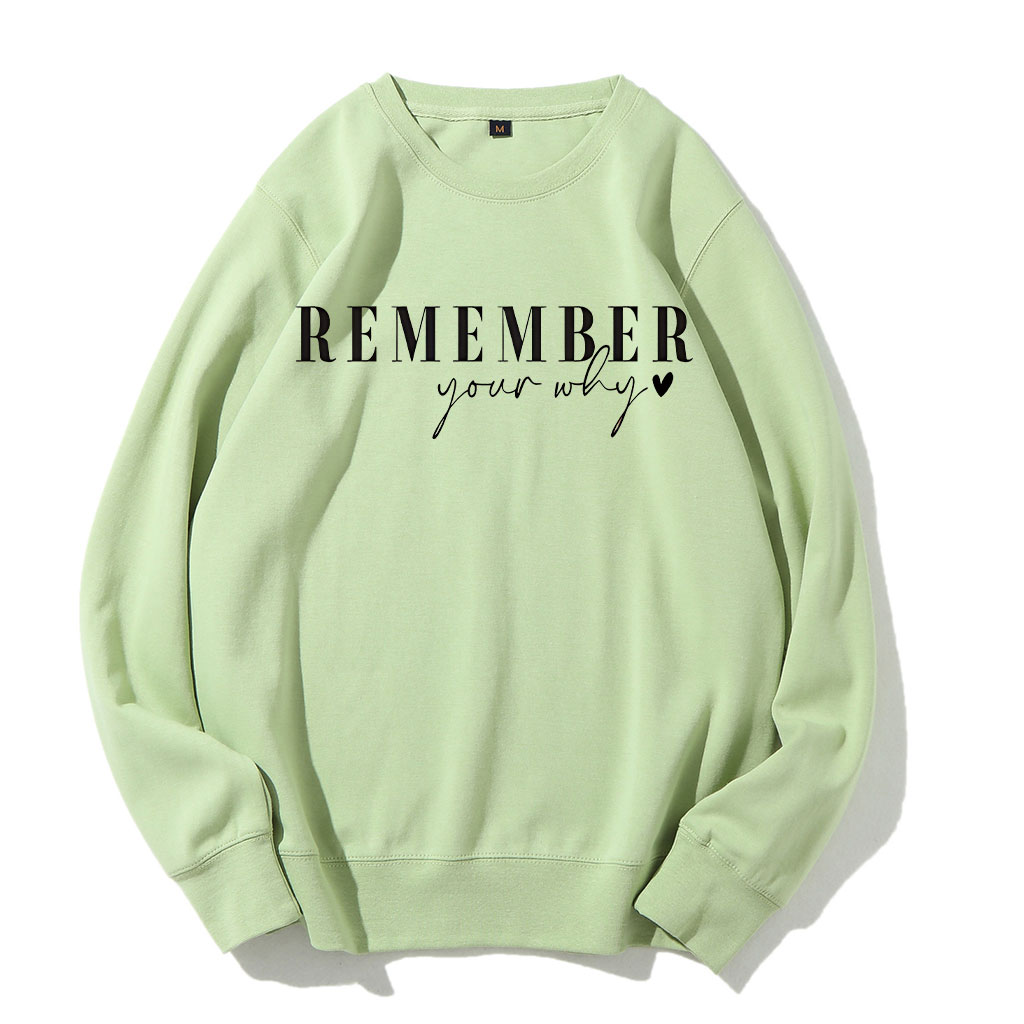 Remember Your Why Sweatshirt