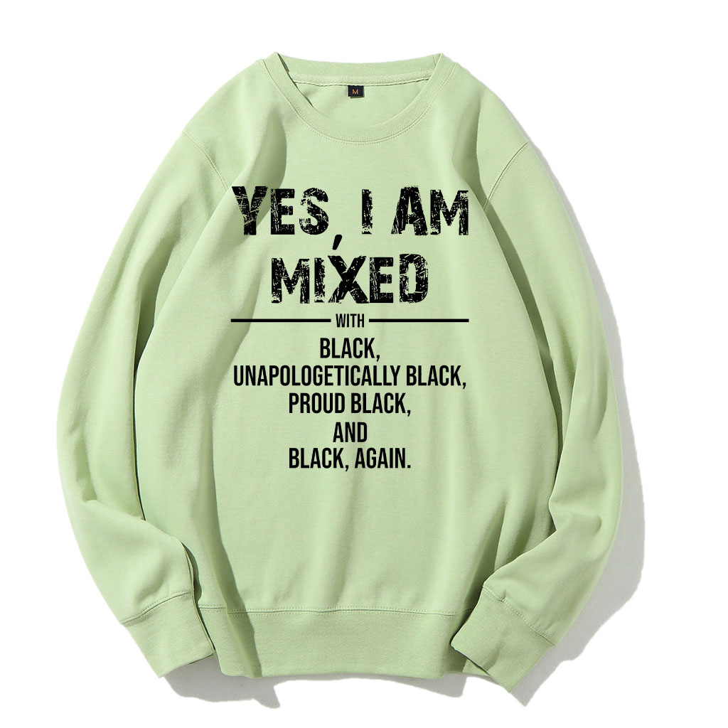 Yes I am Mix with Black Sweatshirt
