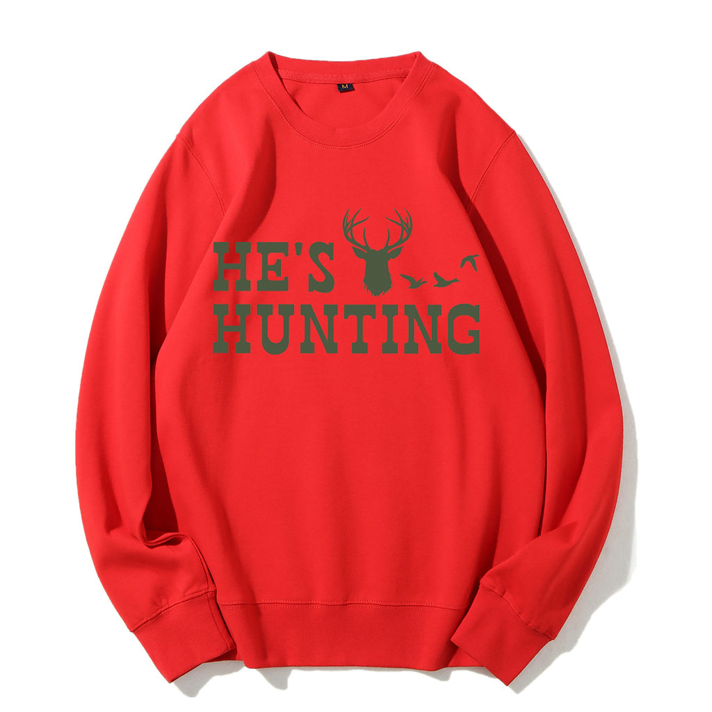 He's Hunting Funny Sweatshirt