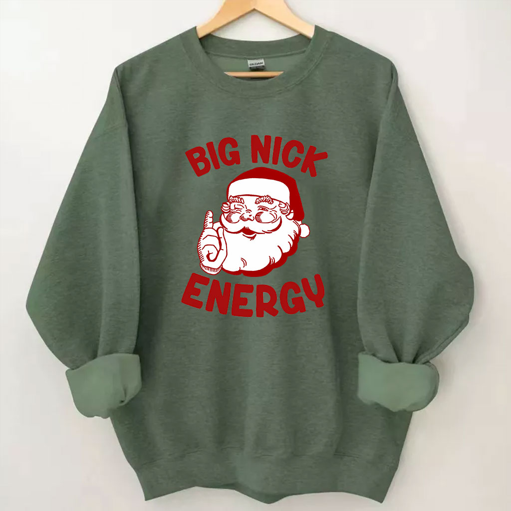 Big Nick Energy Funny Christmas Sweatshirt