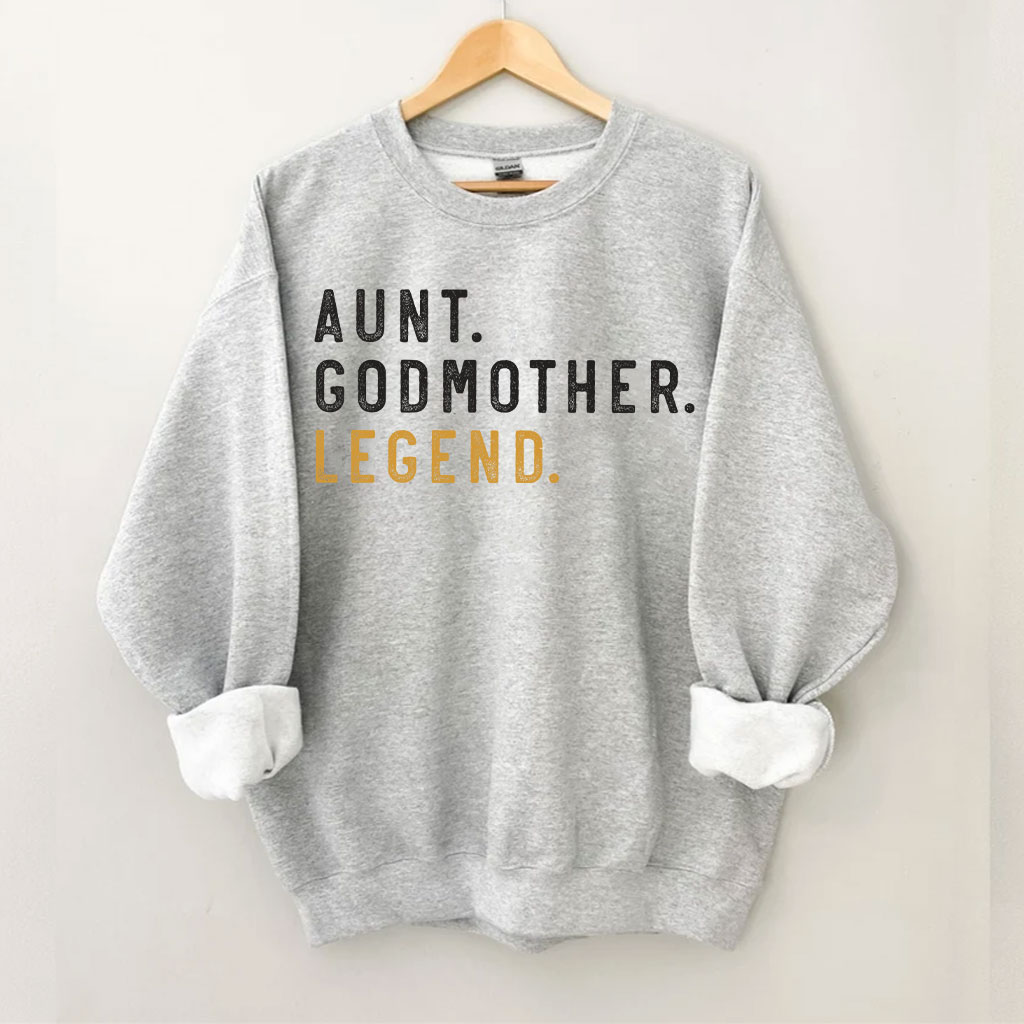 Aunt Godmother Legend Sweatshirt