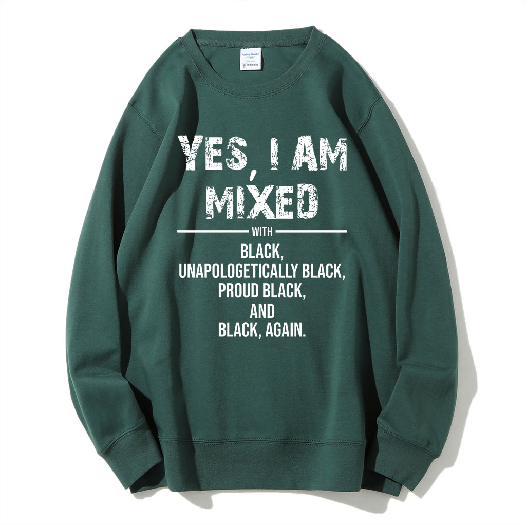 Yes I am Mix with Black Sweatshirt