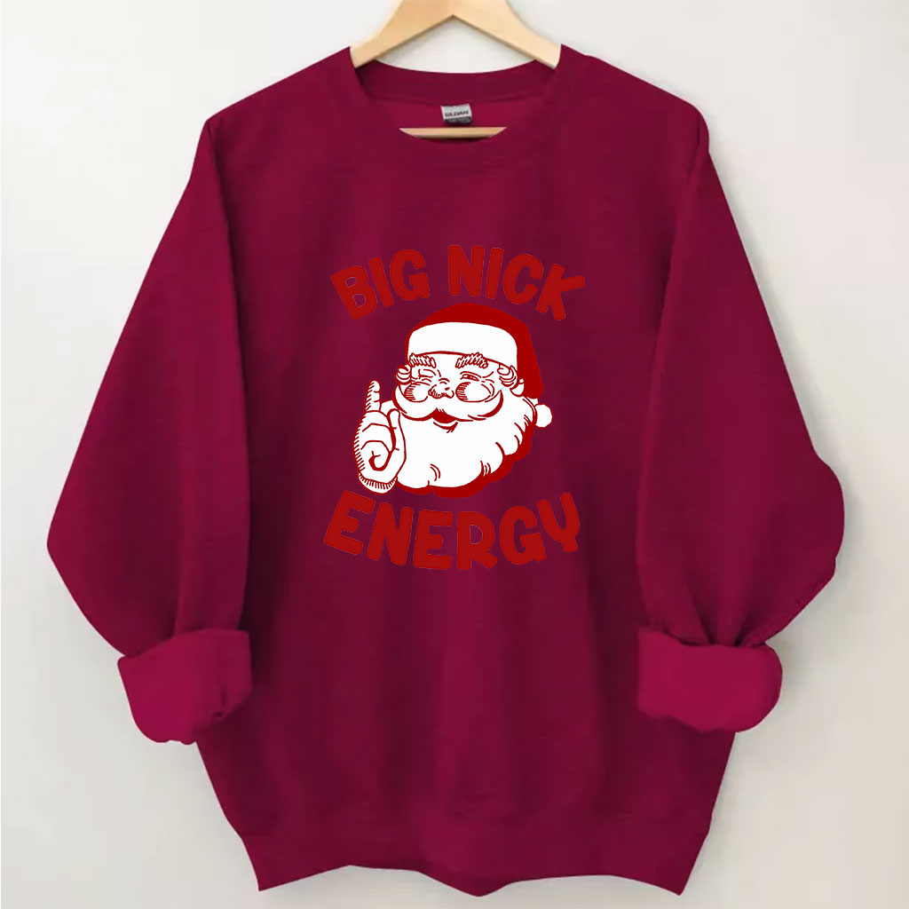Big Nick Energy Funny Christmas Sweatshirt