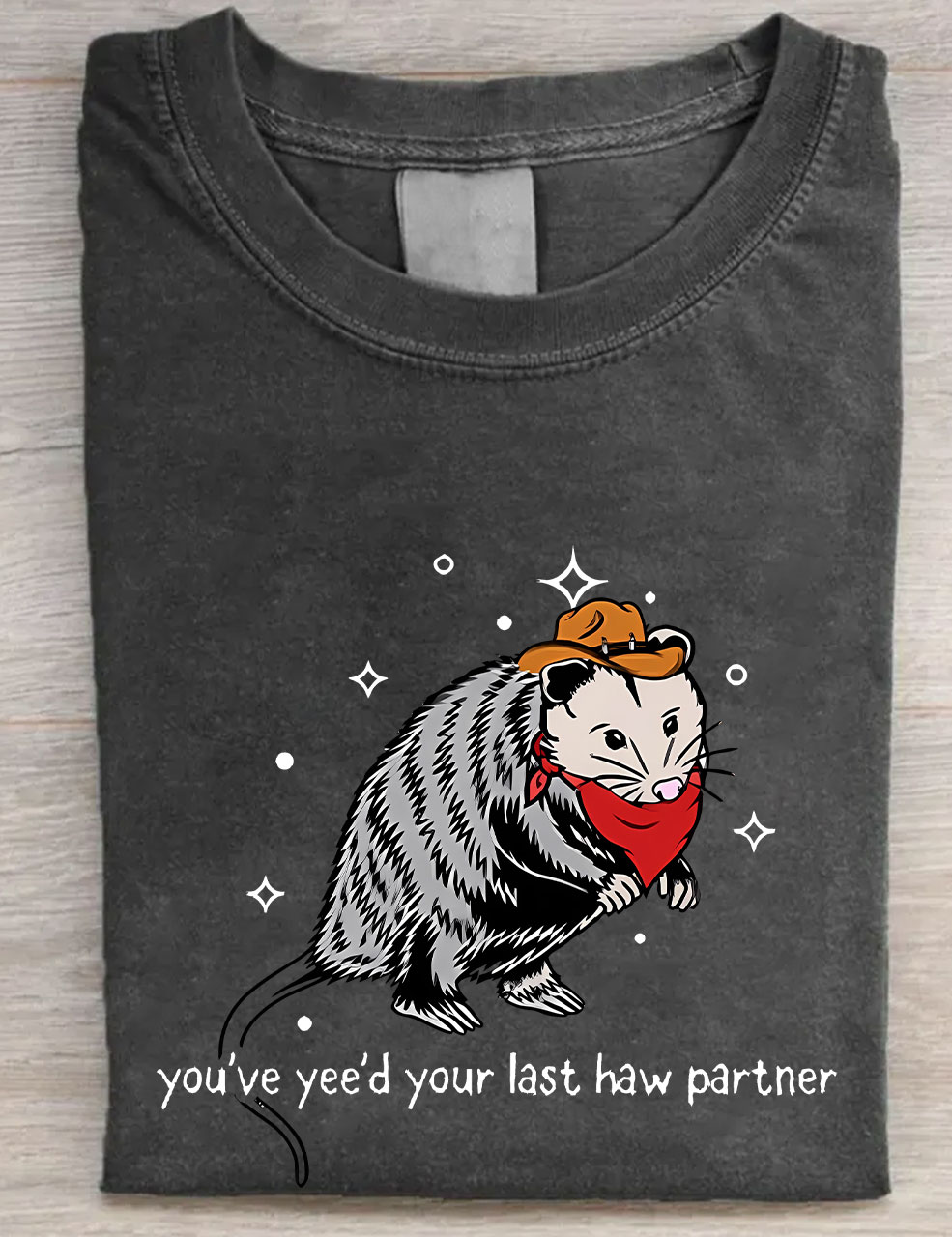 You Just Yee'd Your Last Haw T-shirt