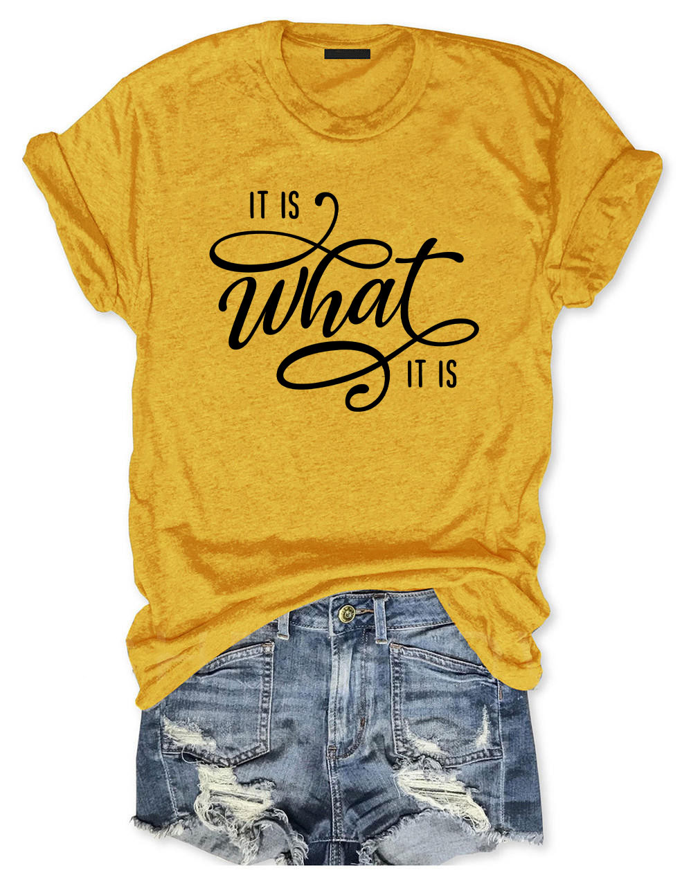 It Is What It Is T-shirt