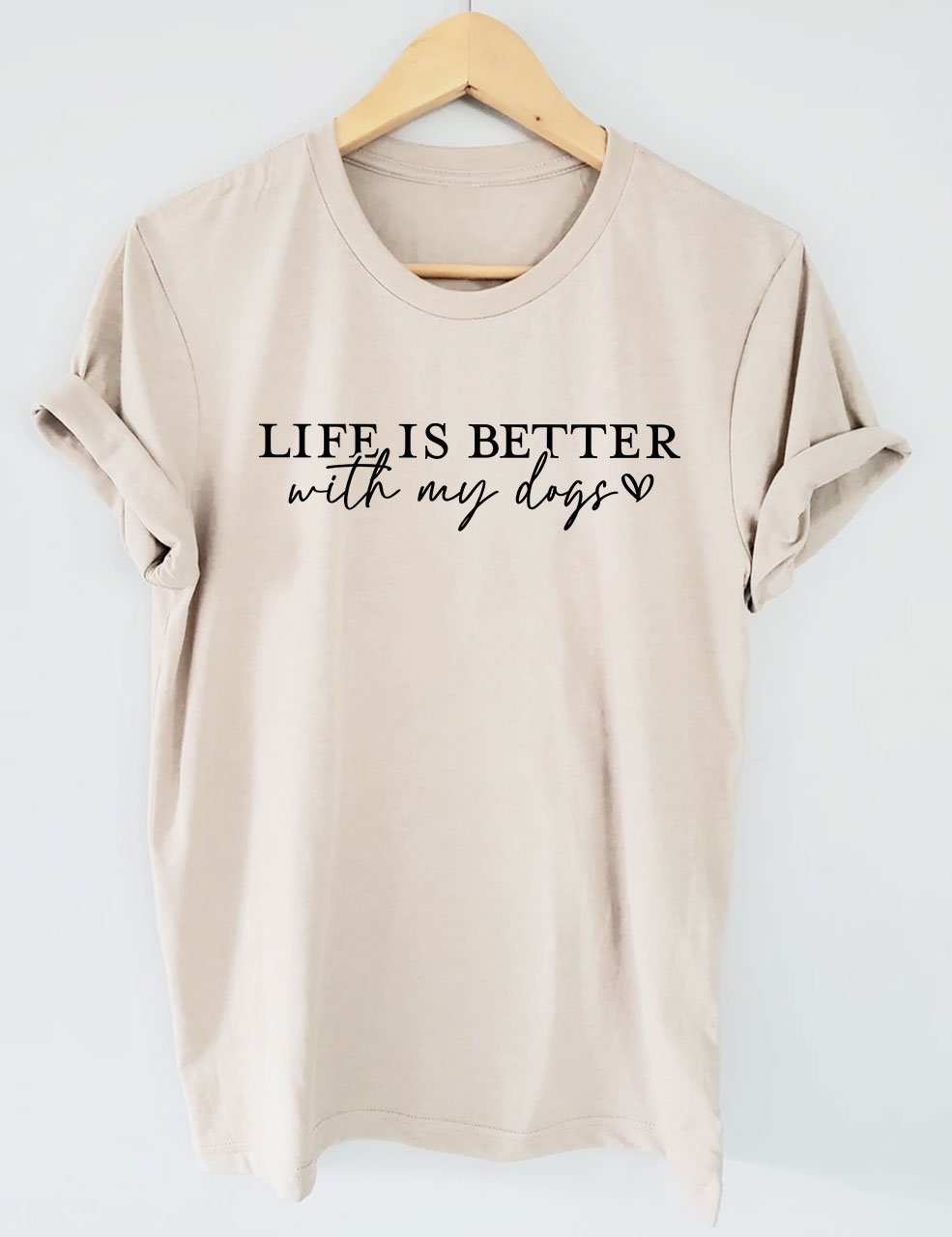Life Is Better With My Dogs T-shirt