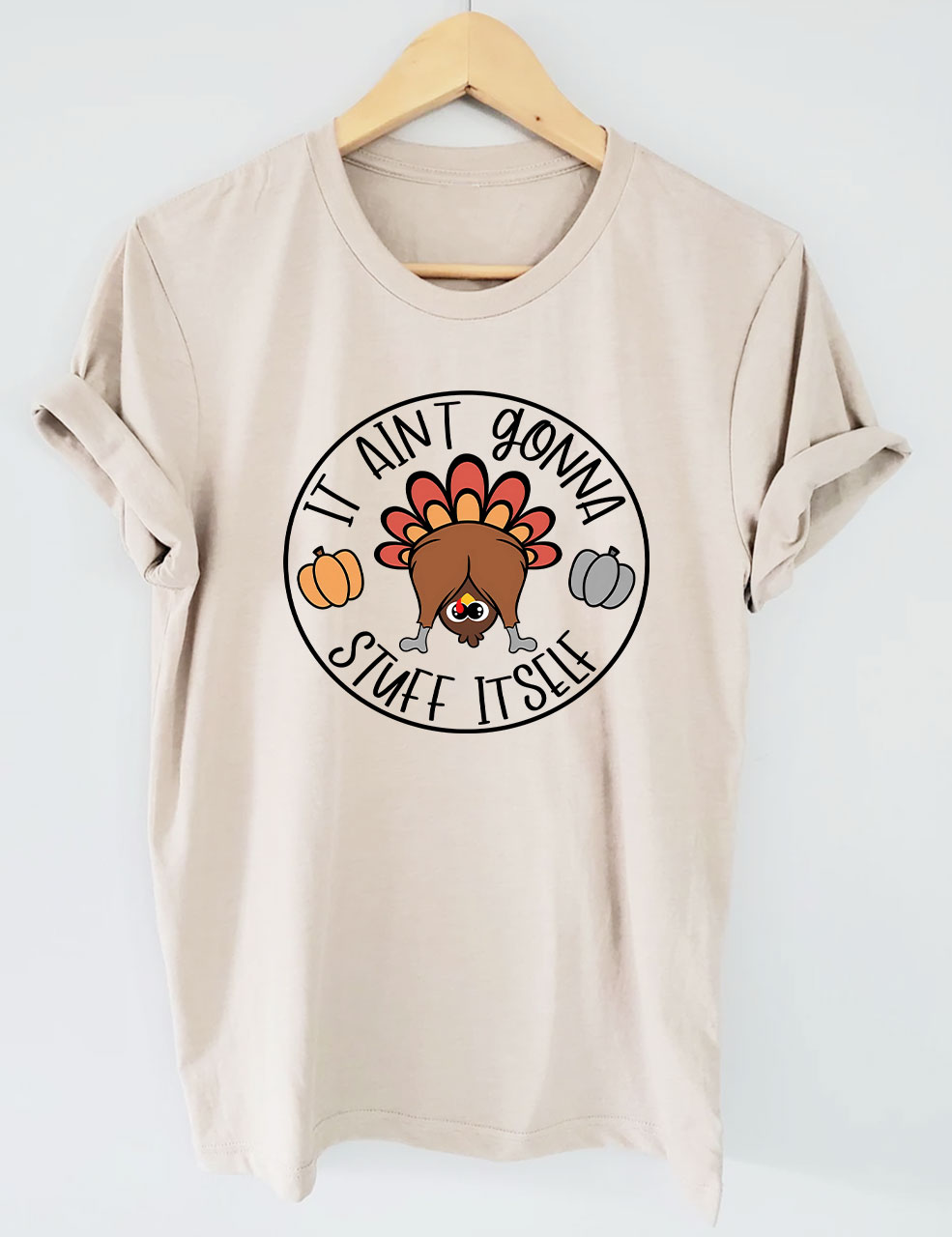 It Aint Gonna Stuff Itself Thanksgiving T-shirt