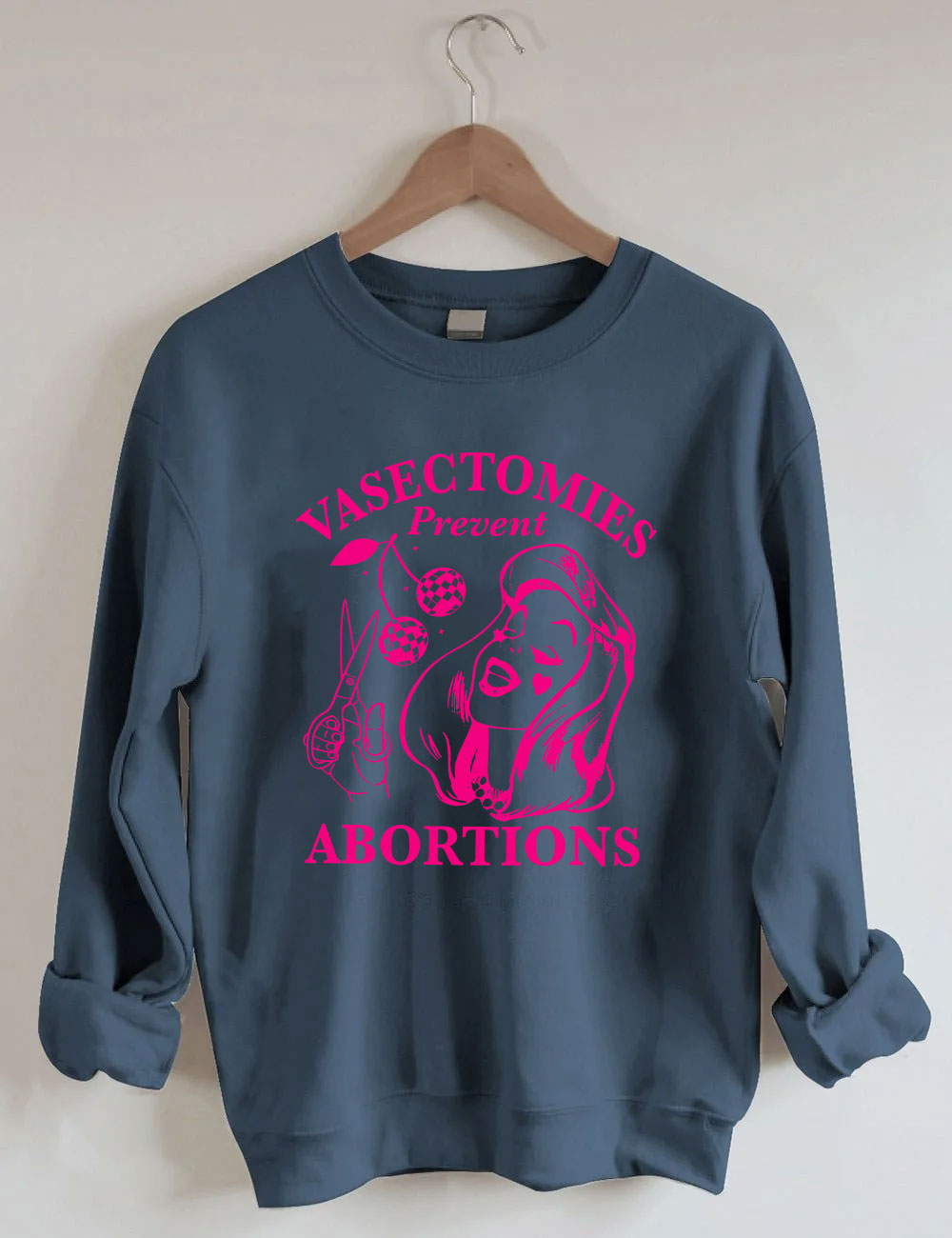 Vasectomies Prevent Abortions Funny Sweatshirt