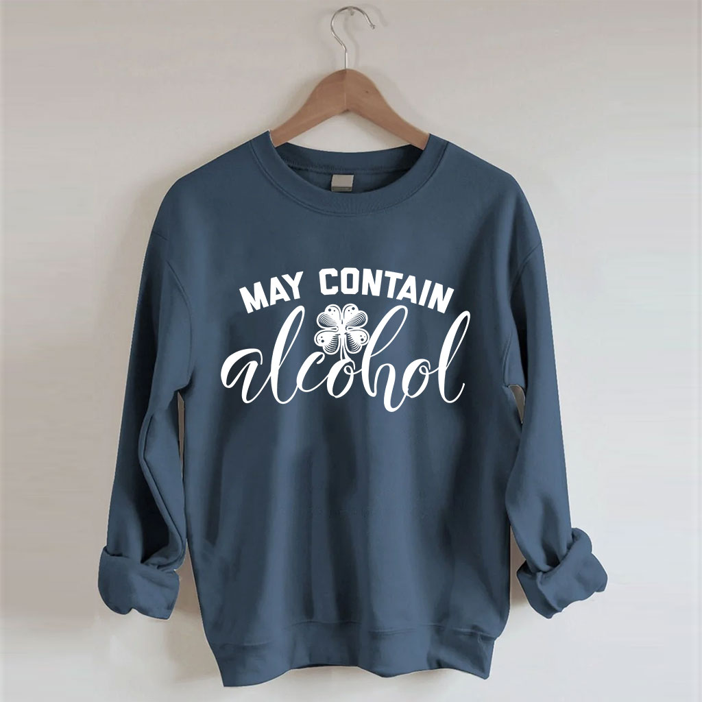 St Patricks Day May Contain Alcohol Sweatshirt