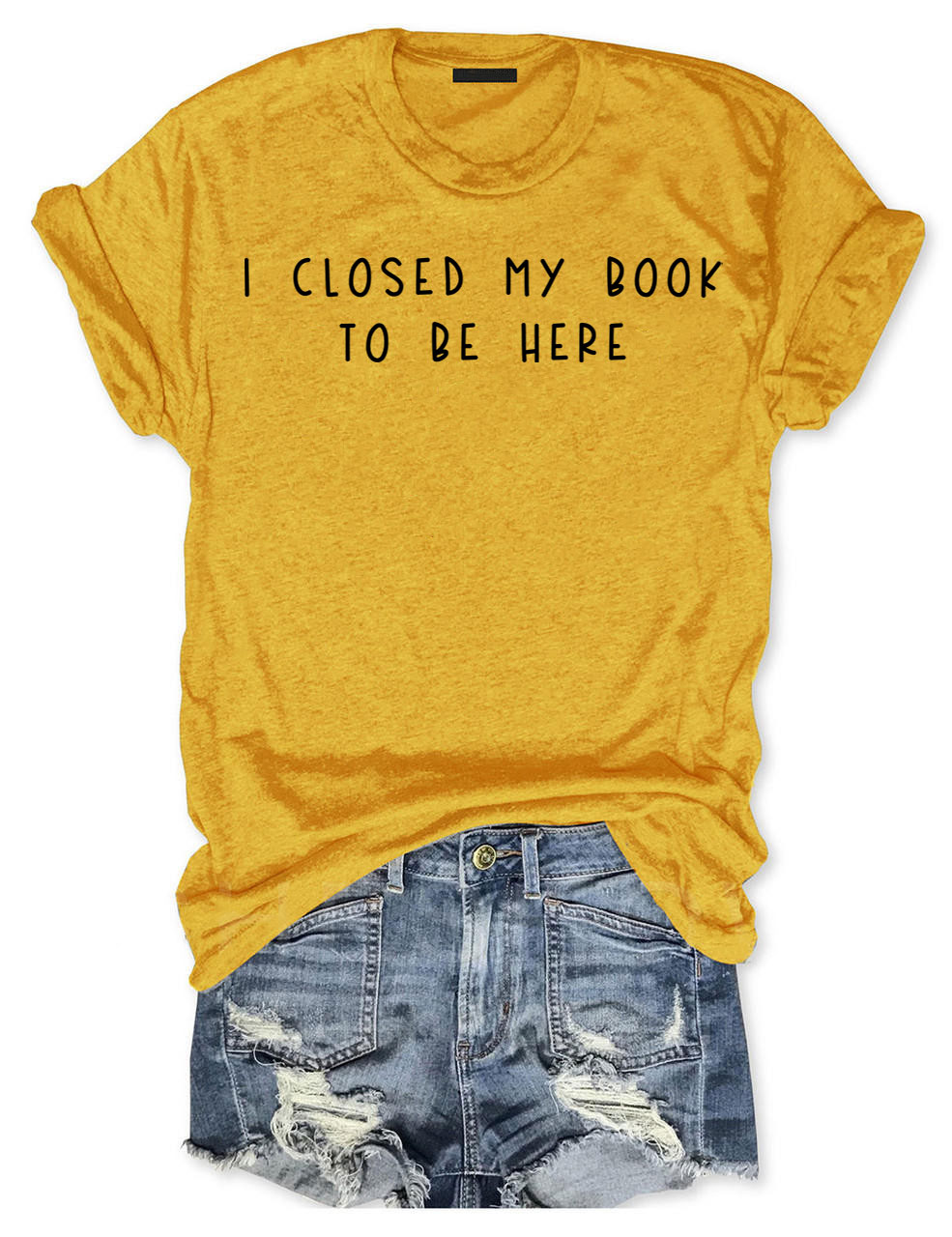 I Closed My Book To Be Here T-shirt