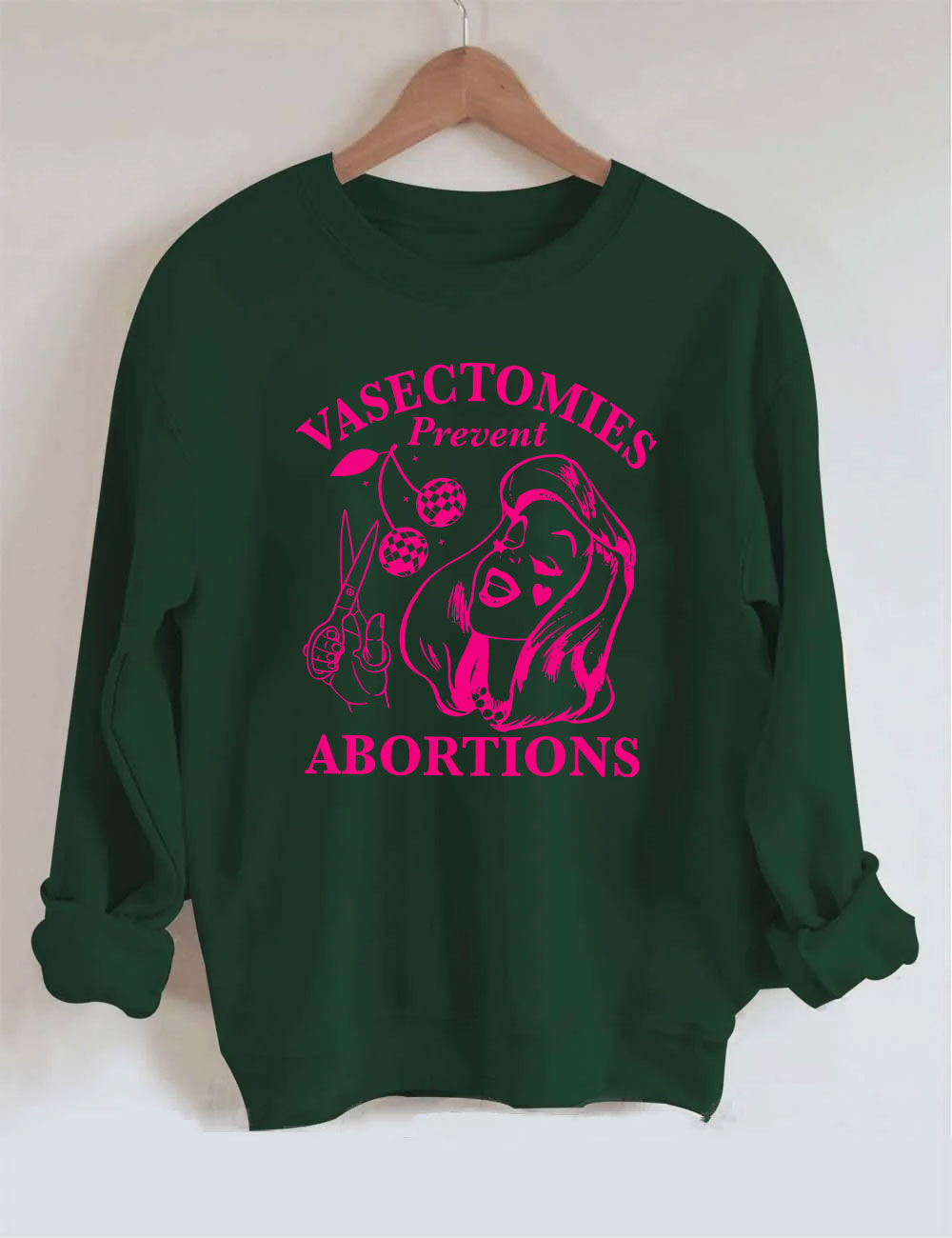 Vasectomies Prevent Abortions Funny Sweatshirt