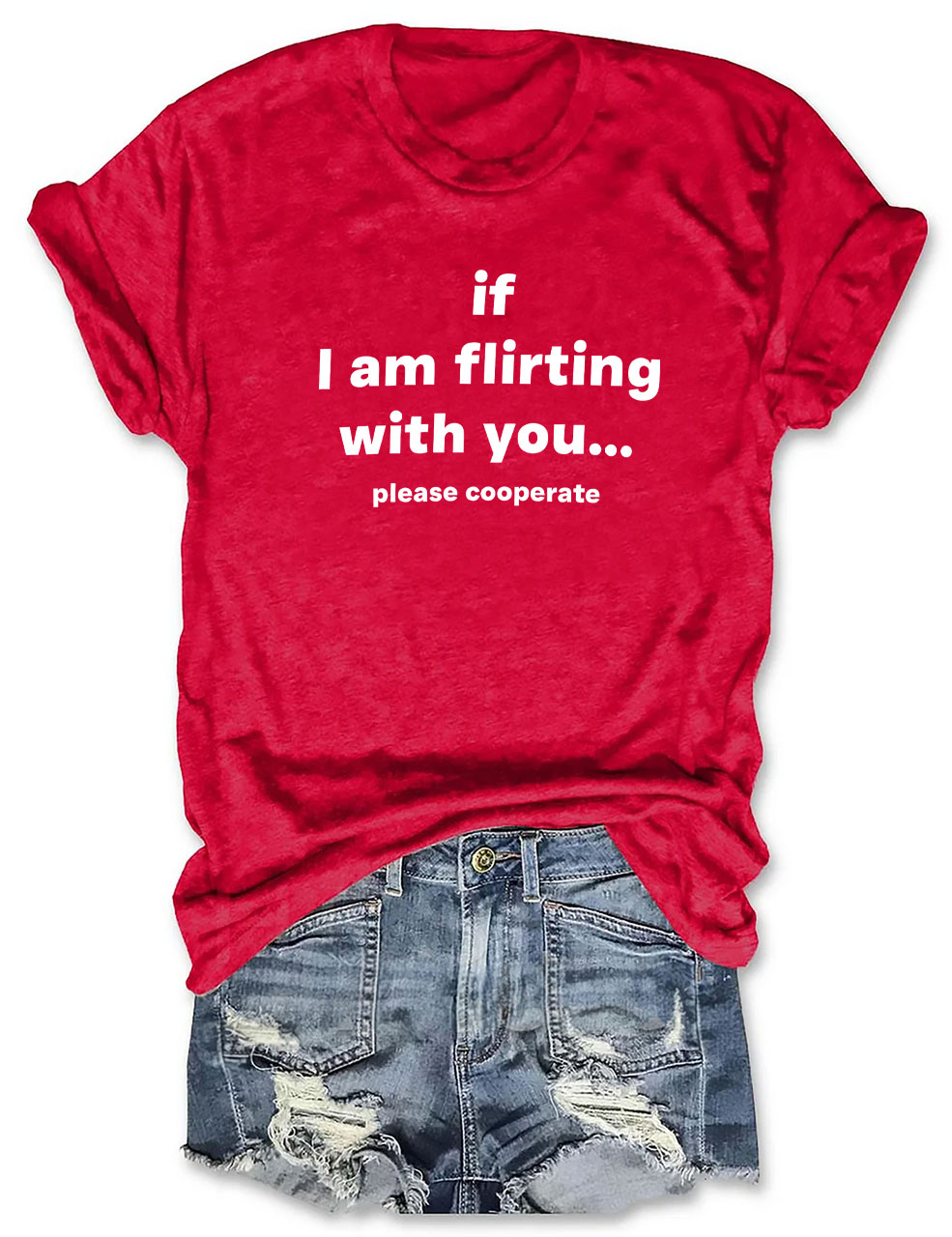 If I Am Flirting With You Please Cooperate Funny T-Shirt