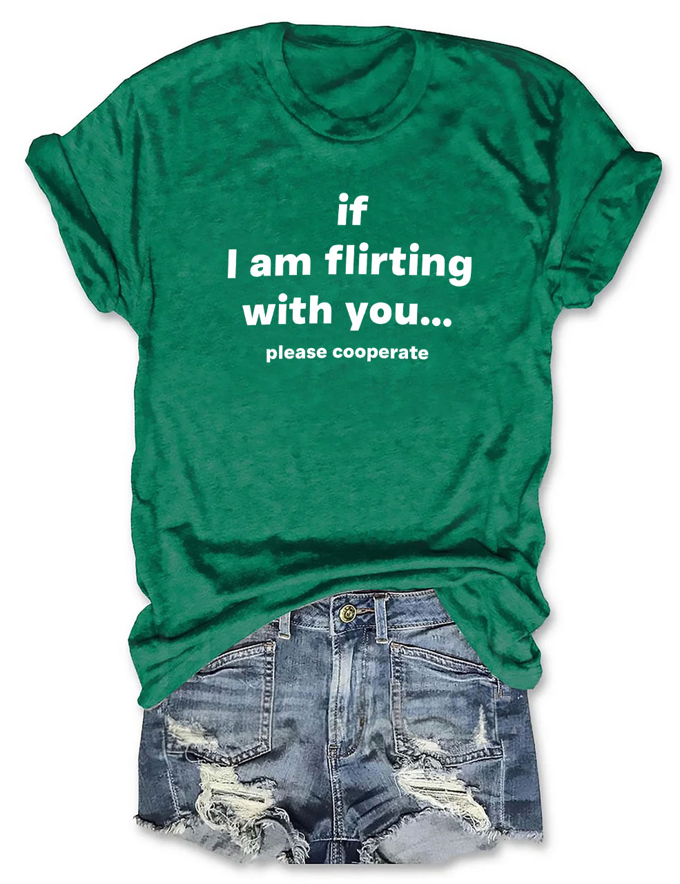 If I Am Flirting With You Please Cooperate Funny T-Shirt