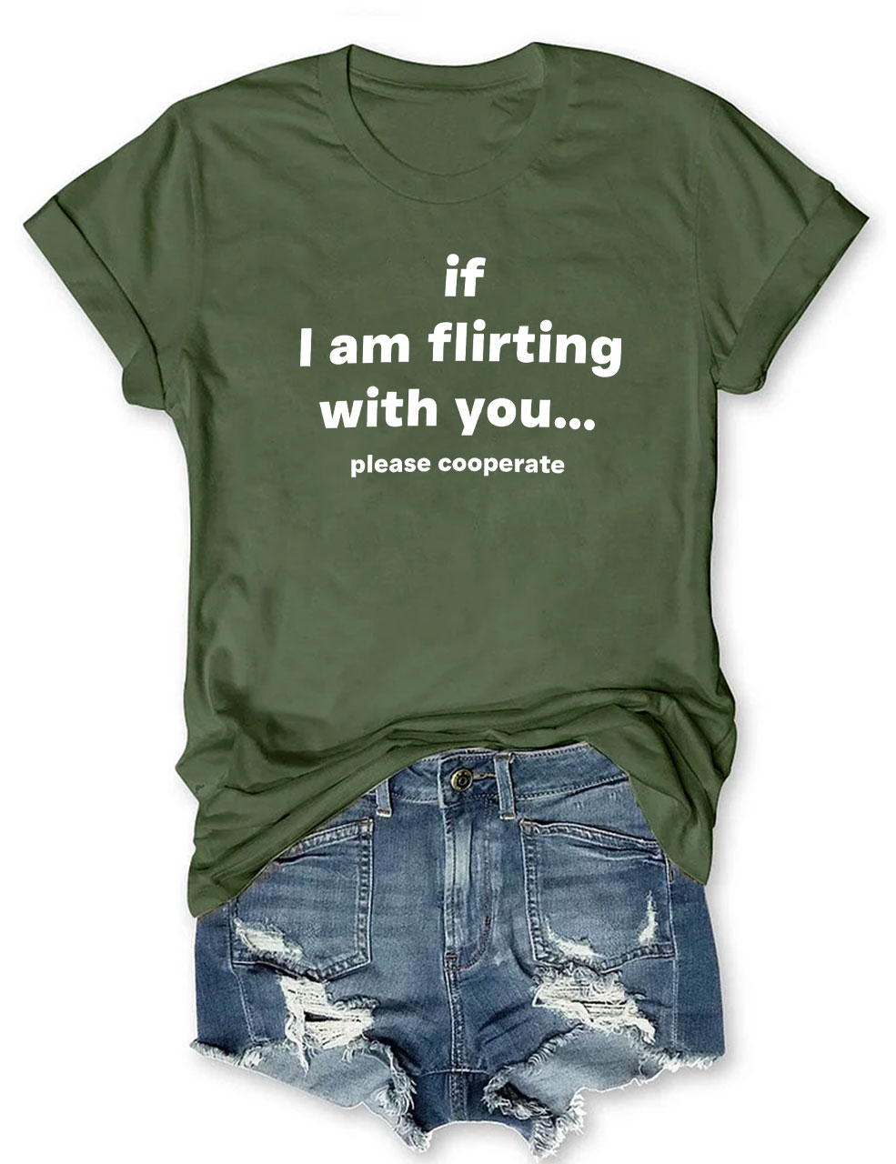 If I Am Flirting With You Please Cooperate Funny T-Shirt
