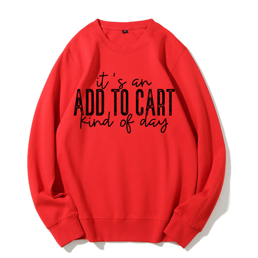 It's An Add To Cart Kind Of Day Funny Sweatshirt