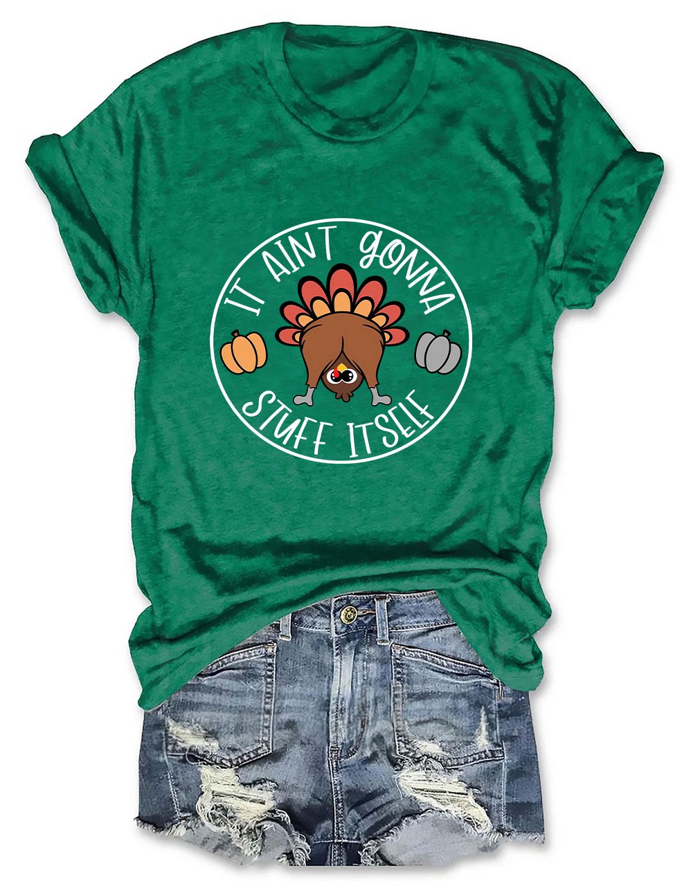 It Aint Gonna Stuff Itself Thanksgiving T-shirt