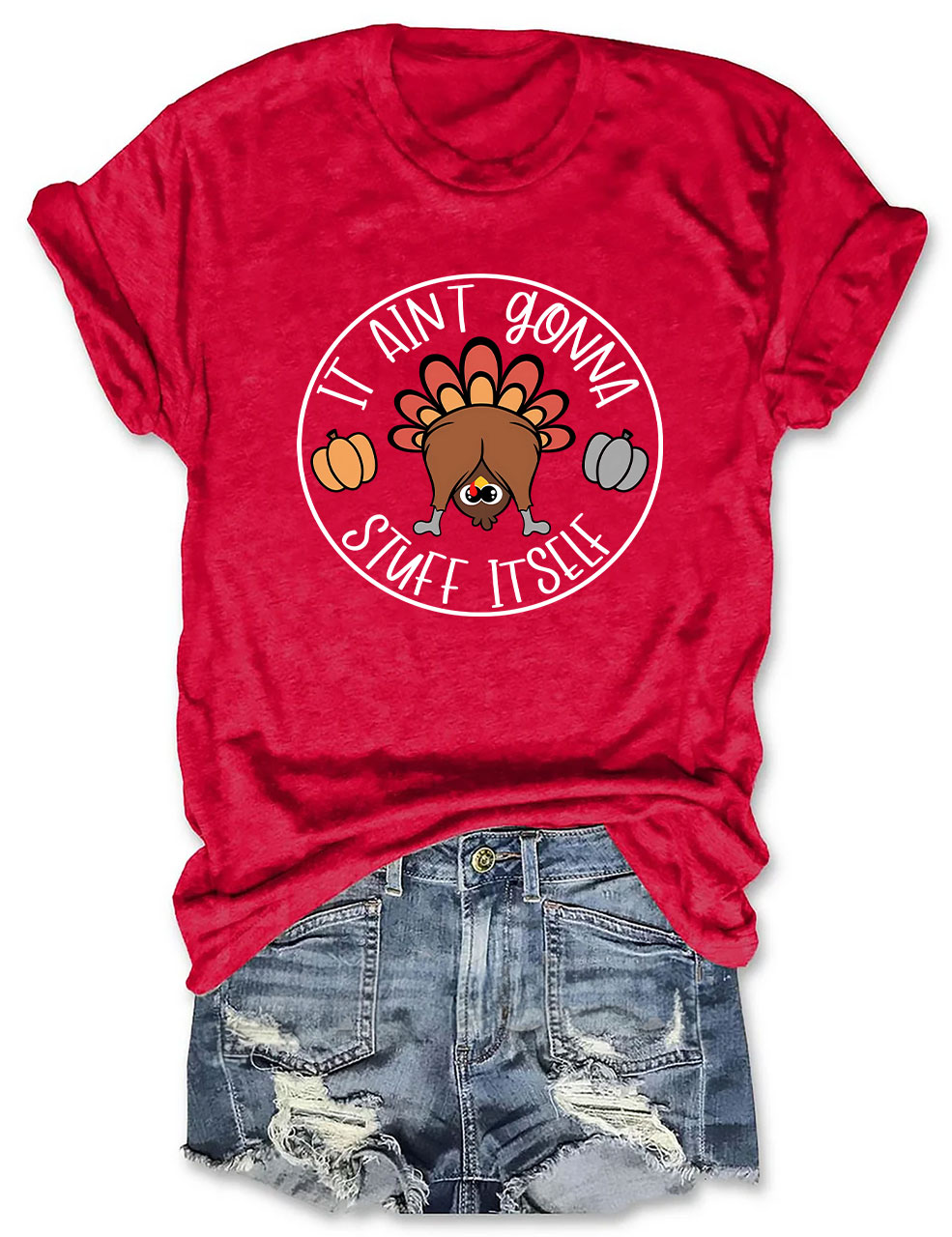 It Aint Gonna Stuff Itself Thanksgiving T-shirt