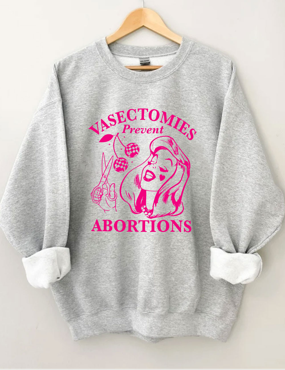 Vasectomies Prevent Abortions Funny Sweatshirt