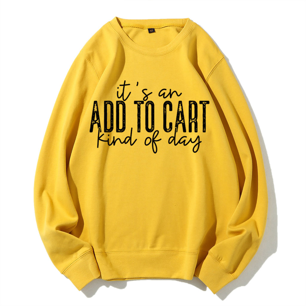 It's An Add To Cart Kind Of Day Funny Sweatshirt