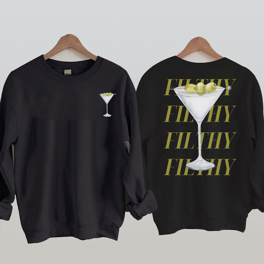 Filthy Martini Sweatshirt Sweatshirt