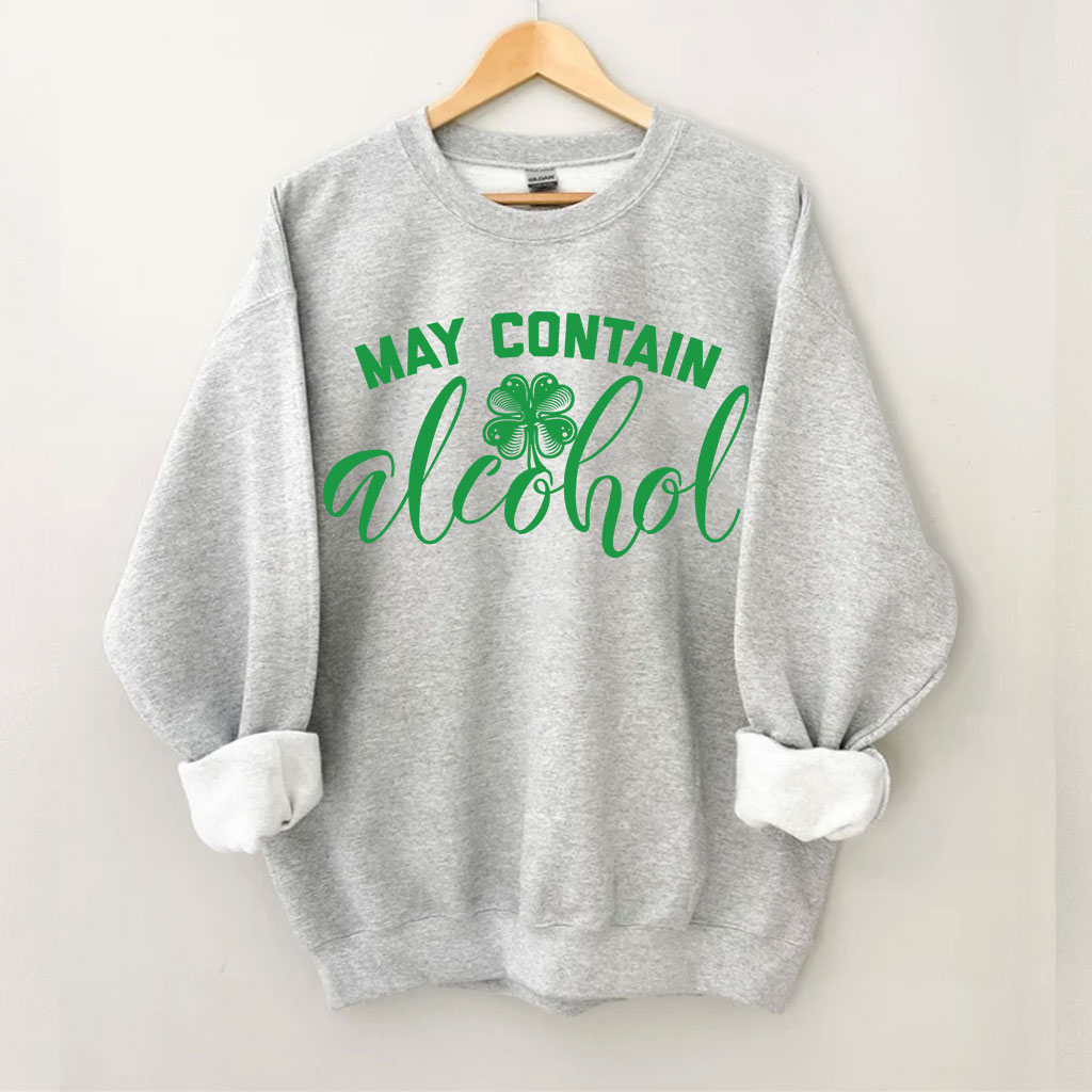 St Patricks Day May Contain Alcohol Sweatshirt