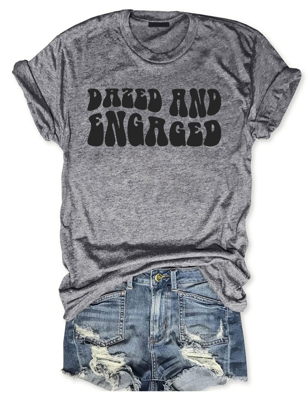 Dazed and Engaged T-Shirt