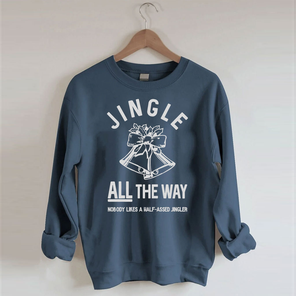 Jingle ALL The Way Christmas Sweatshirt