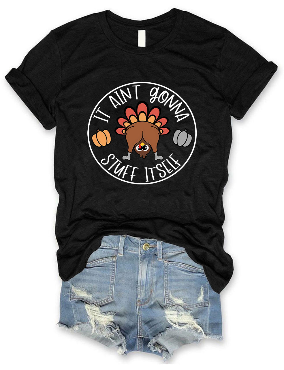 It Aint Gonna Stuff Itself Thanksgiving T-shirt