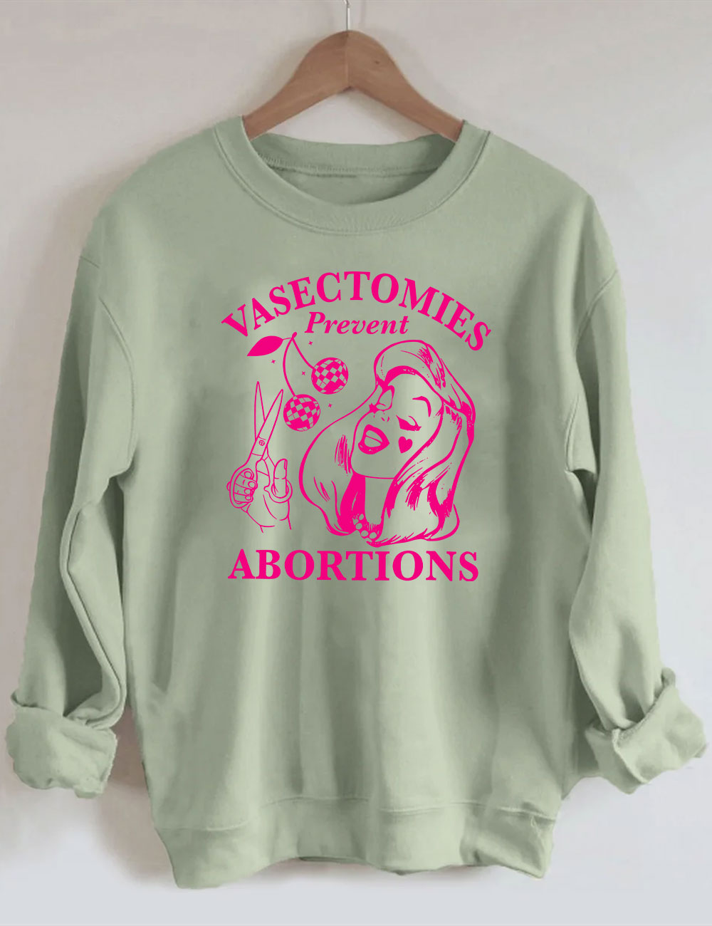 Vasectomies Prevent Abortions Funny Sweatshirt