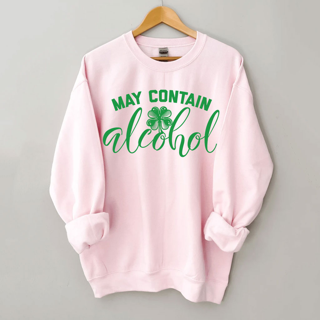 St Patricks Day May Contain Alcohol Sweatshirt