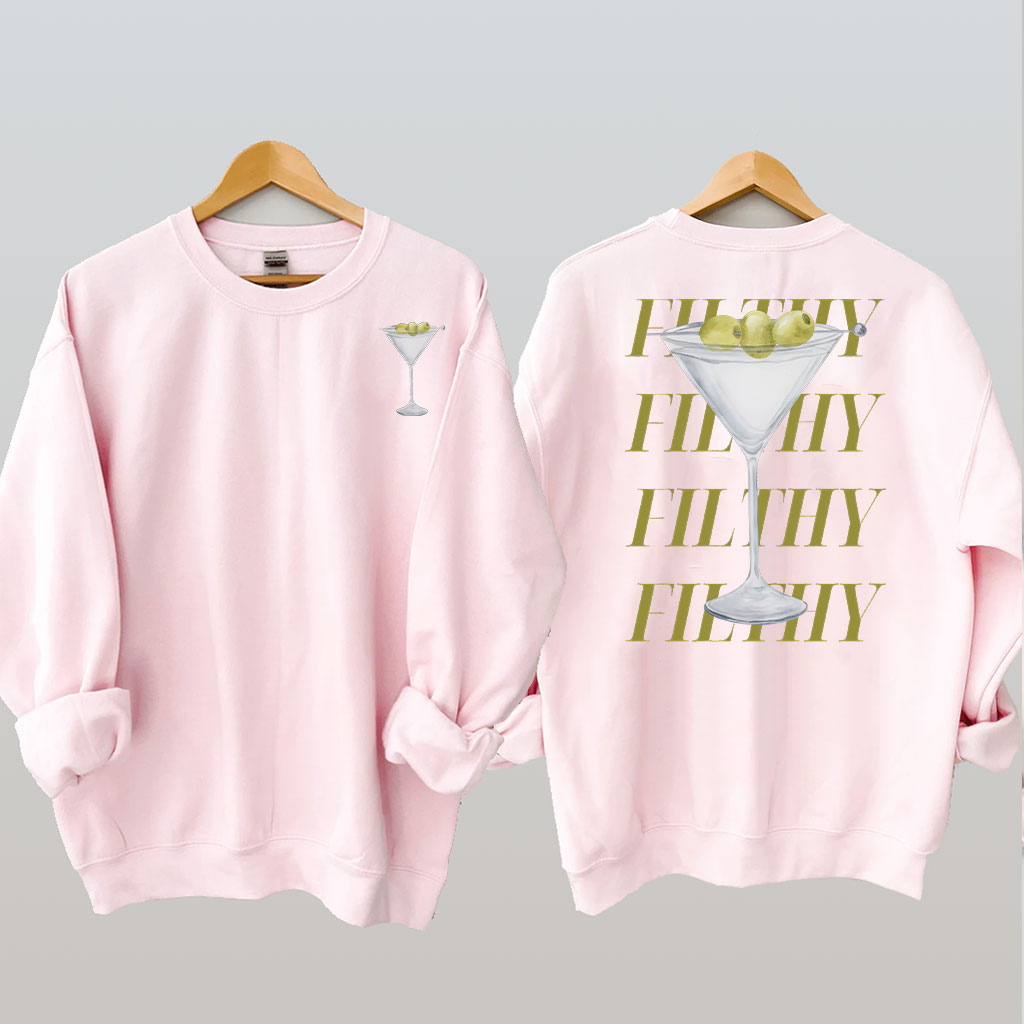 Filthy Martini Sweatshirt Sweatshirt