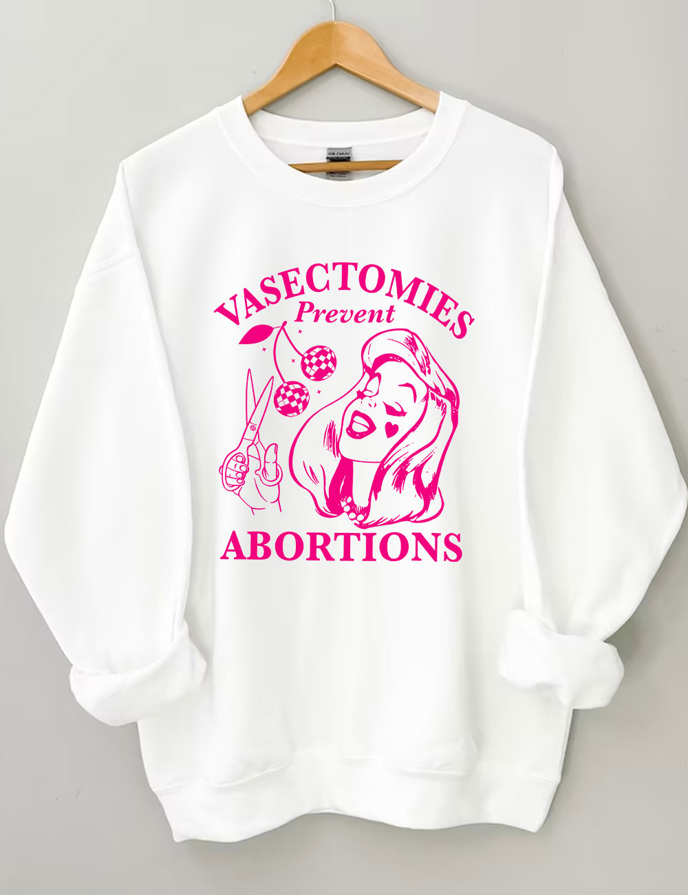 Vasectomies Prevent Abortions Funny Sweatshirt
