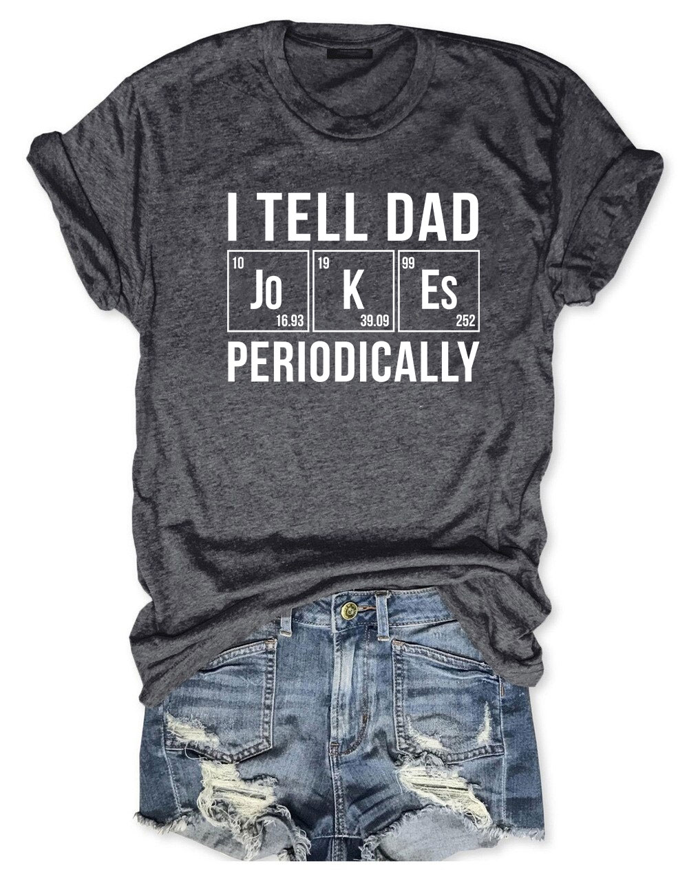 I Tell Dad Jokes Periodically But Only When I'm In My Element T-shirt