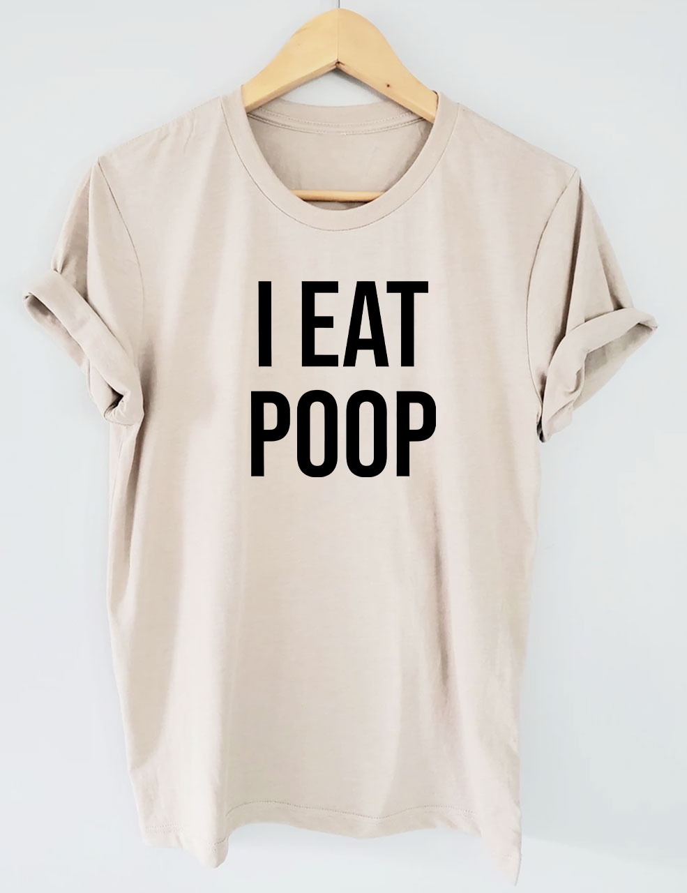 I Eat Poop Funny T-Shirt