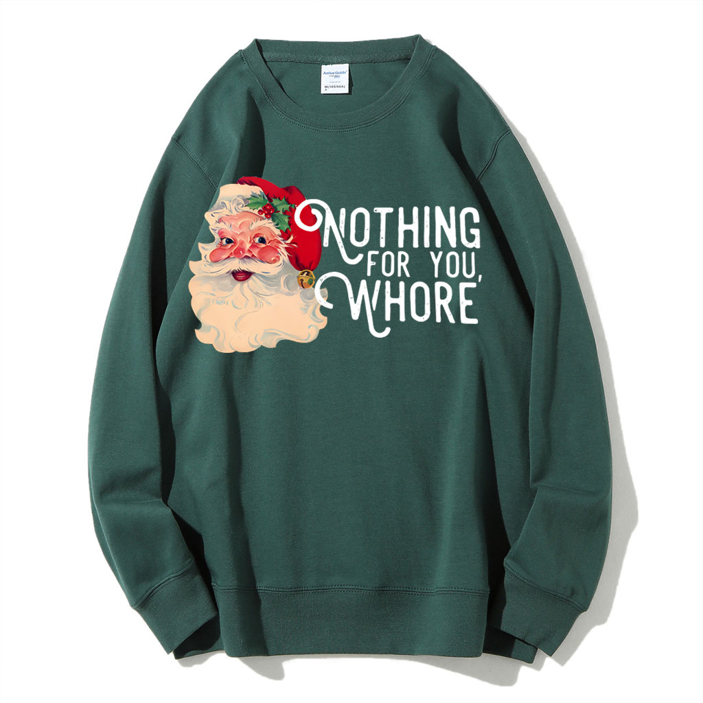 Nothing For You Whore Christmas Sweatshirt