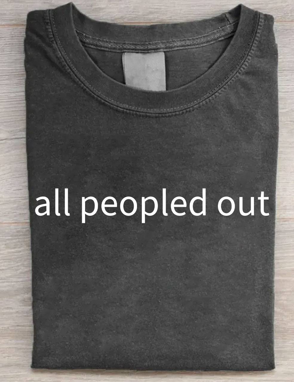 All Peopled Out T-shirt