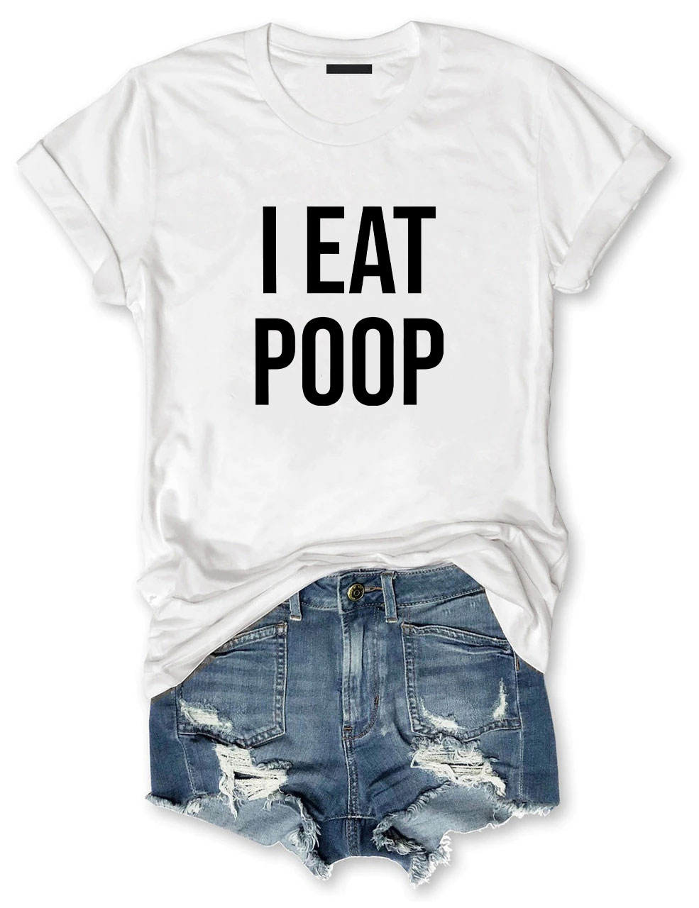 I Eat Poop Funny T-Shirt