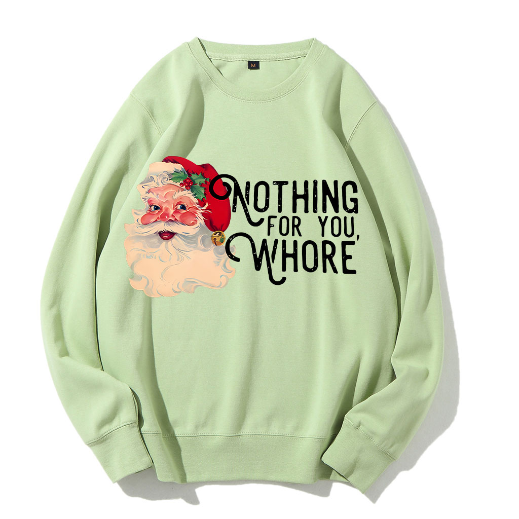 Nothing For You Whore Christmas Sweatshirt