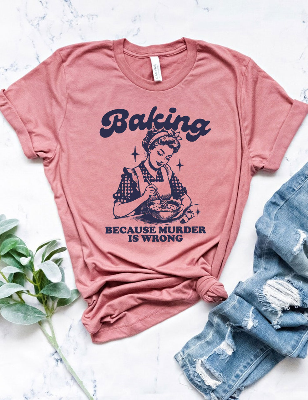 Baking Because Murder Is Wrong T-shirt