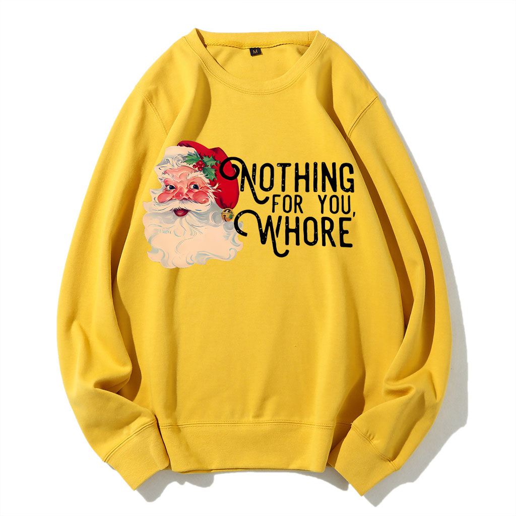 Nothing For You Whore Christmas Sweatshirt