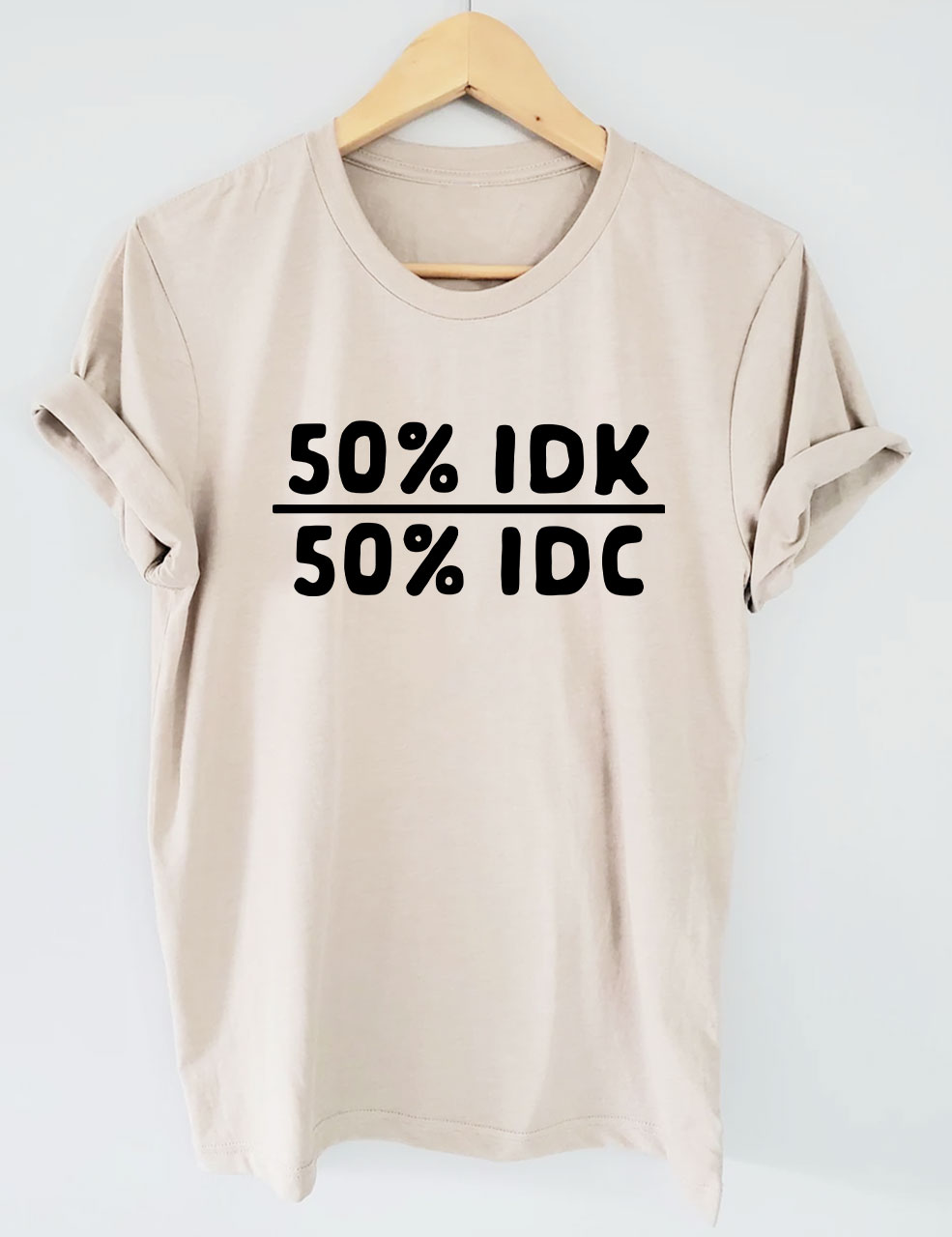 50 Percent Idk 50 Percent Idc Funny T-shirt