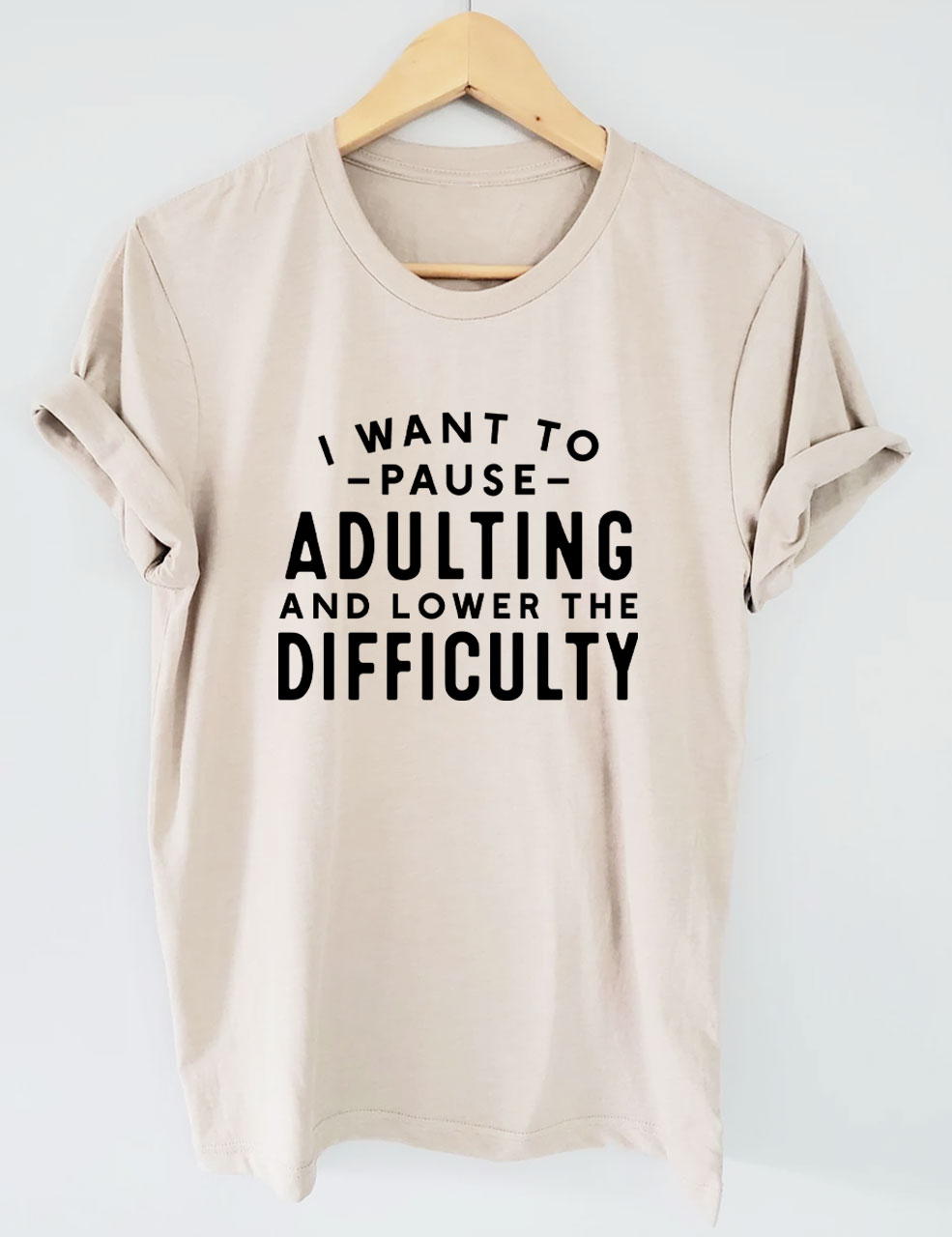 I Want To Pause Adulting Funny T-shirt
