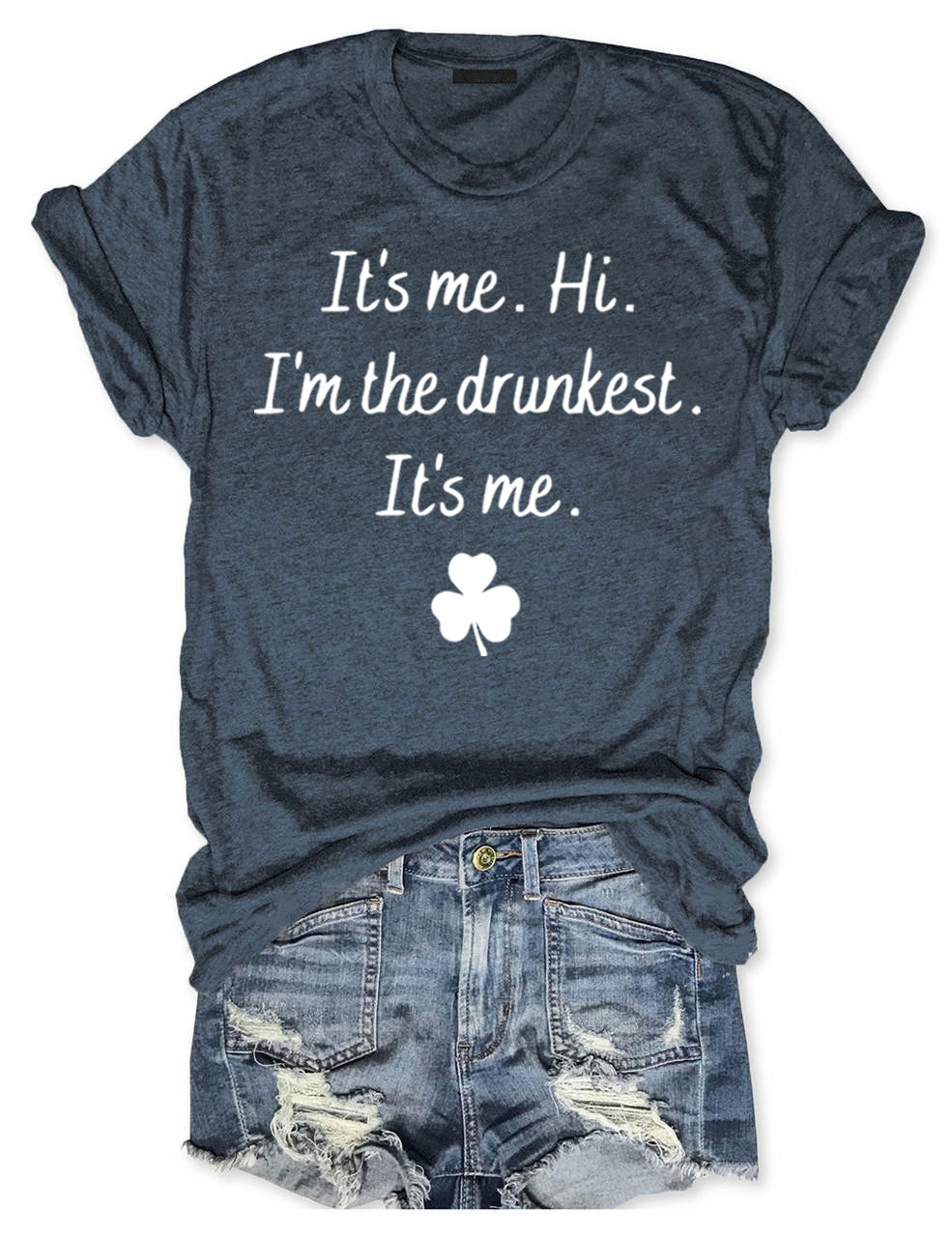 It's Me Hi I'm the Drunkest Funny St Patricks Day T+shirt