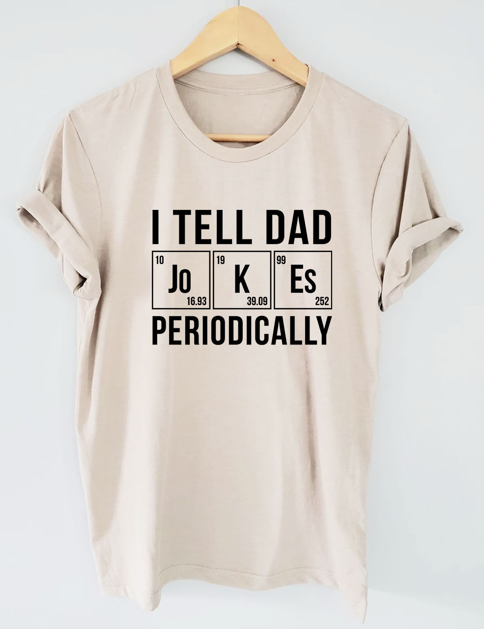 I Tell Dad Jokes Periodically But Only When I'm In My Element T-shirt