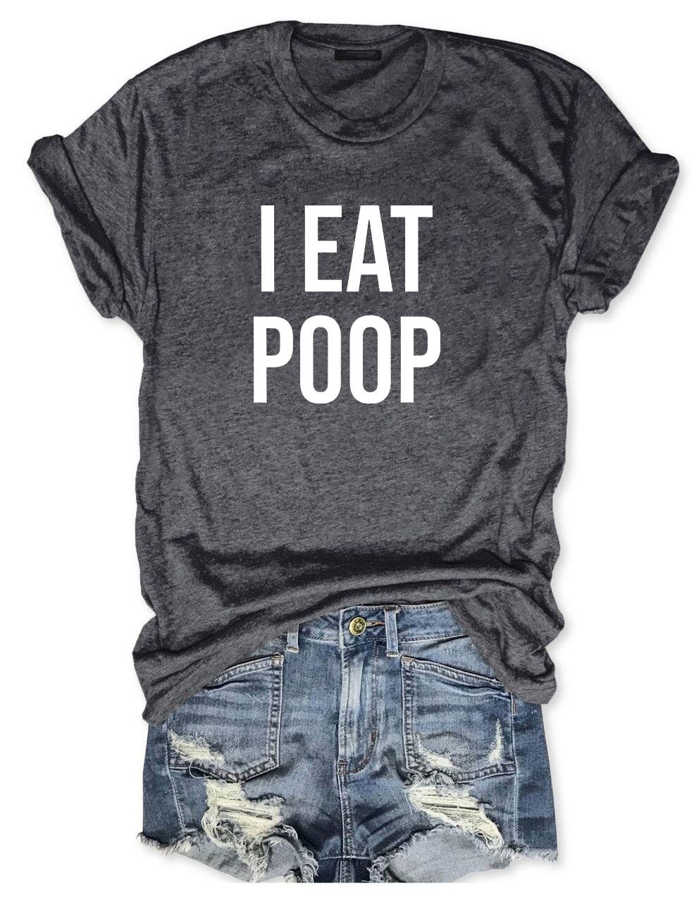 I Eat Poop Funny T-Shirt
