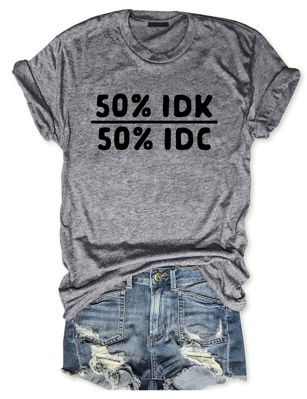 50 Percent Idk 50 Percent Idc Funny T-shirt