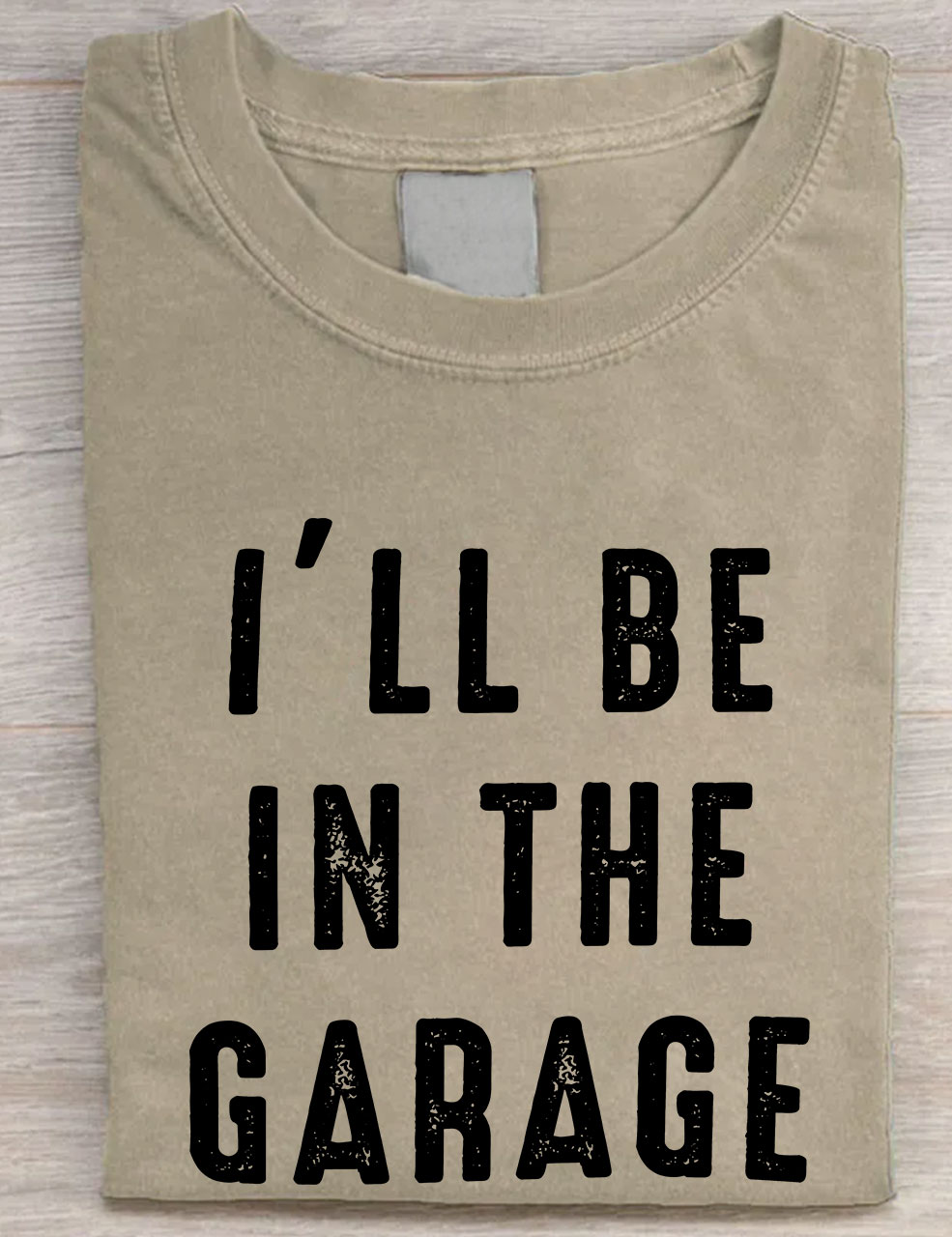 I'll be In The Garage T-shirt