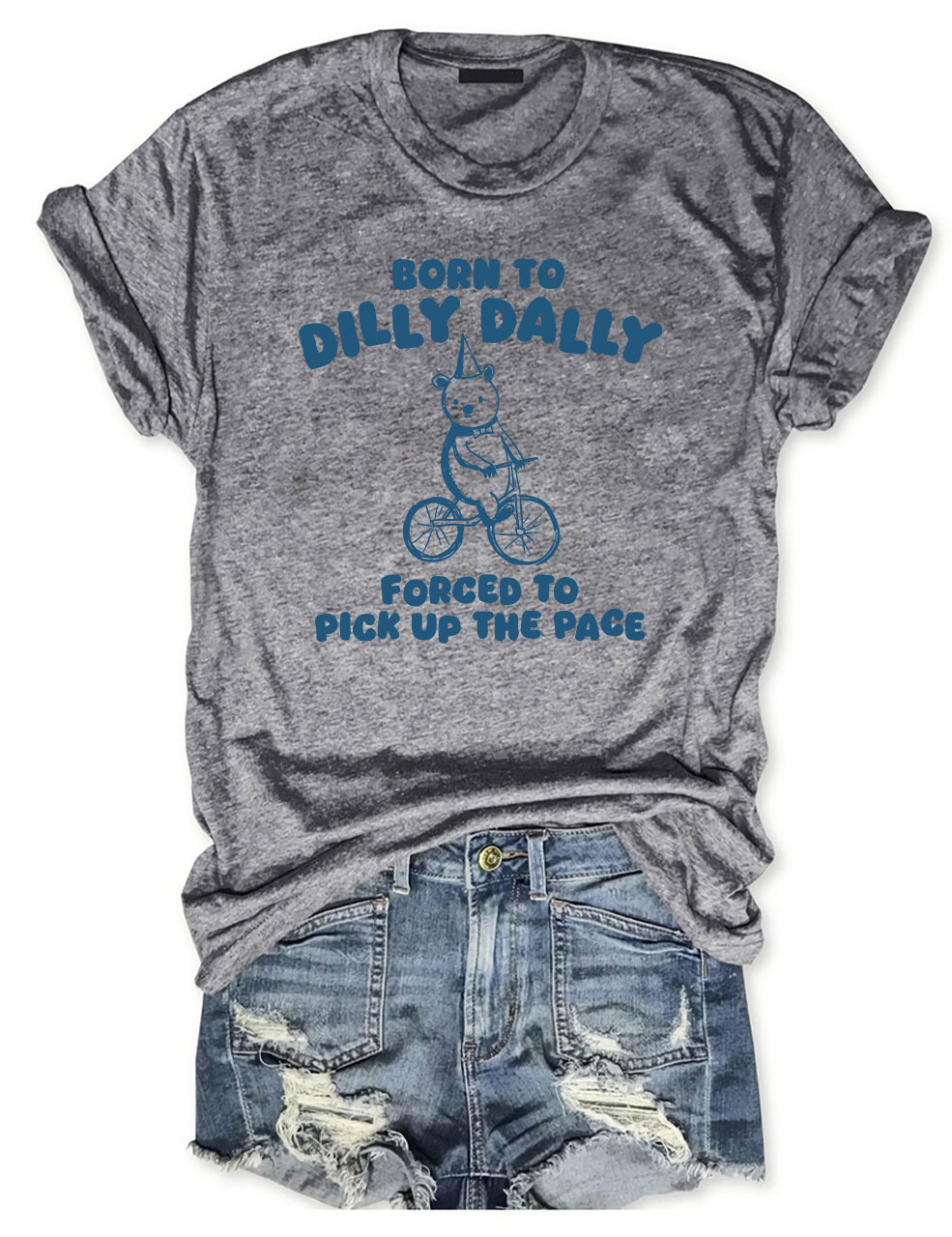 Born To Dilly Dally T-shirt